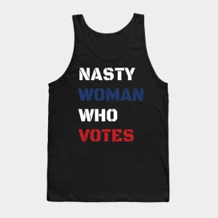 Nasty Woman Who Votes 2020 Tank Top